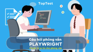 Câu hỏi phỏng vấn Playwright